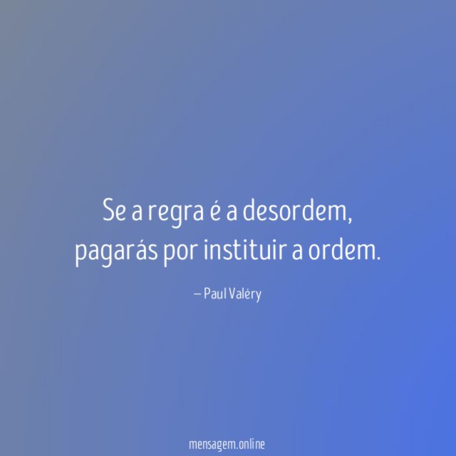 Se a regra é a desordem
