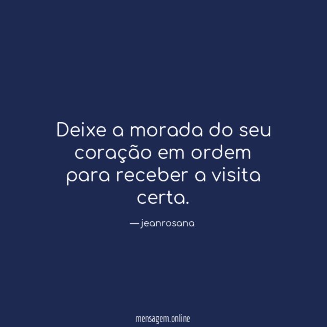 Deixe a morada do seu coração em ordem