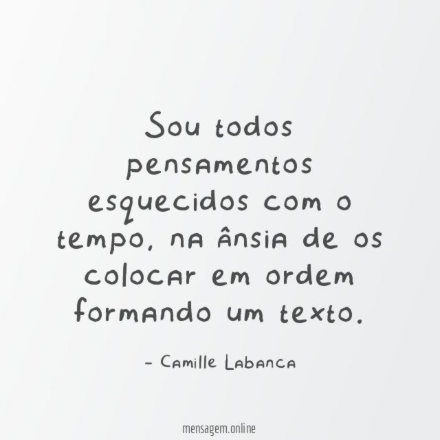 Sou todos pensamentos esquecidos com o tempo