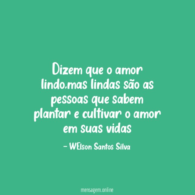Dizem que o amor lindo