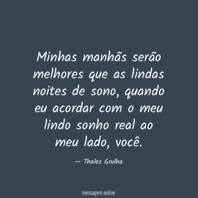 Minhas manhãs serão melhores que as lindas noites de sono