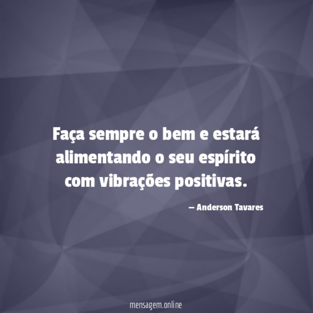 Faça sempre o bem e estará alimentando