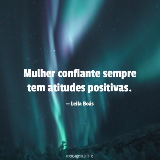 Mulher confiante sempre tem atitudes positivas