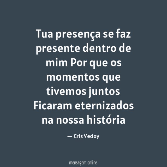 Tua presença se faz presente dentro de mim Por