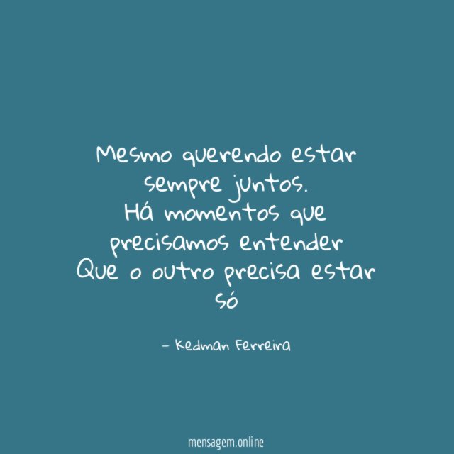 Mesmo querendo estar sempre juntos