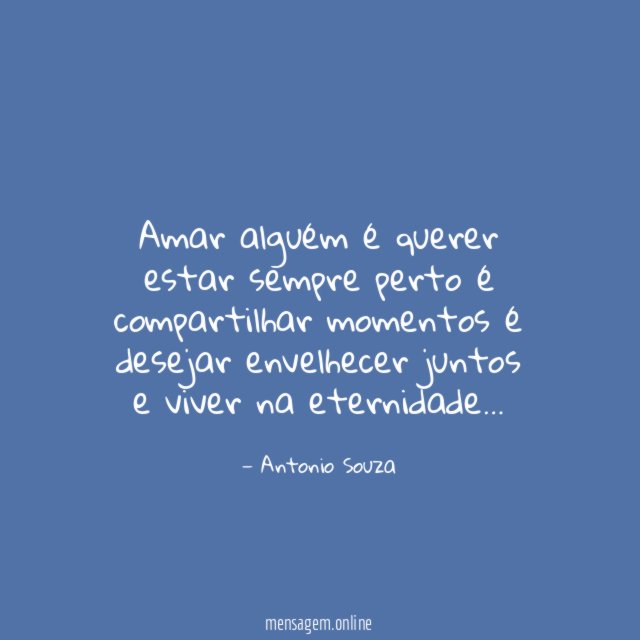 Amar alguém é querer estar sempre perto é
