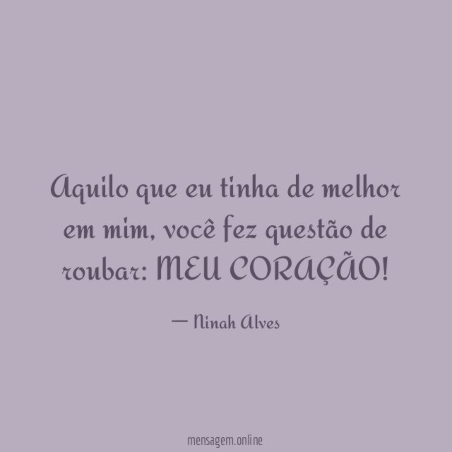 Aquilo que eu tinha de melhor em mim