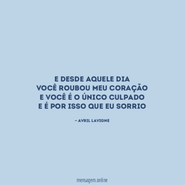 "E desde aquele dia
Você roubou meu coração
E você é o único culpado