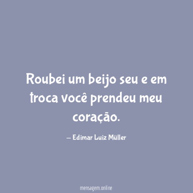 Roubei um beijo seu e em troca você prendeu meu coração
