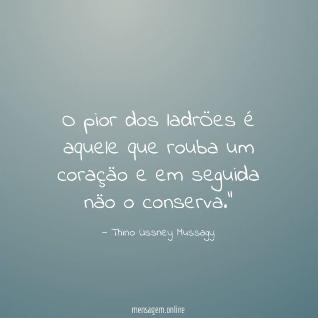 O pior dos ladrÖes é aquele que rouba