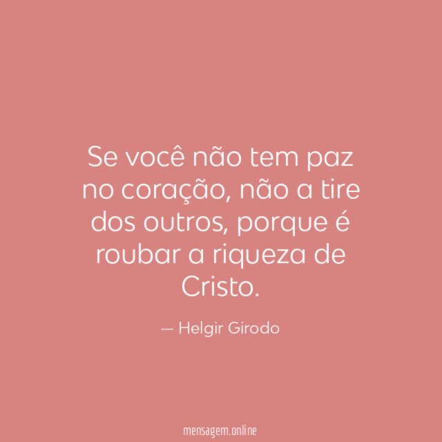 Se você não tem paz no coração