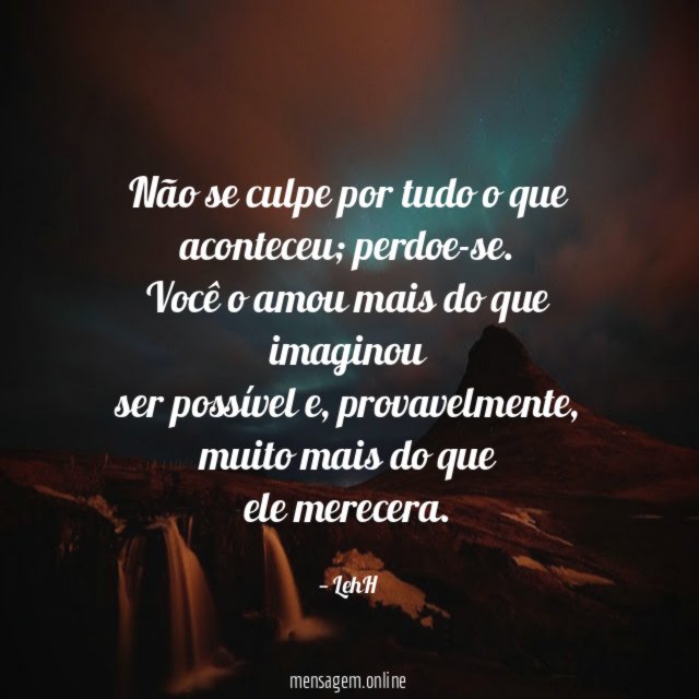 Não se culpe por tudo o que aconteceu
