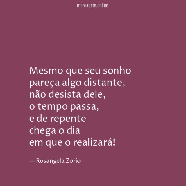 Mesmo que seu sonho pareça algo distante