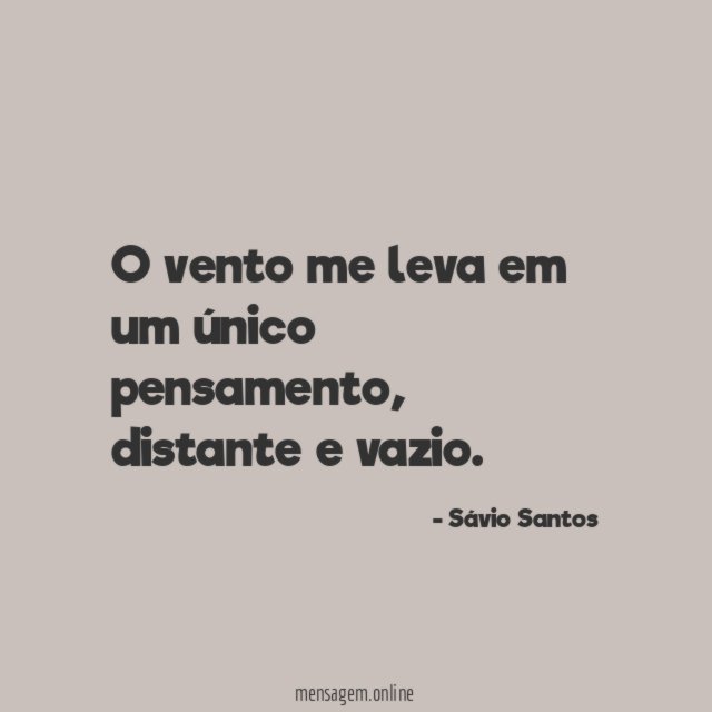 O vento me leva em um único pensamento