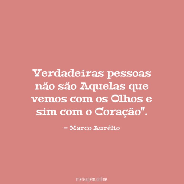 Verdadeiras pessoas não são Aquelas que vemos com