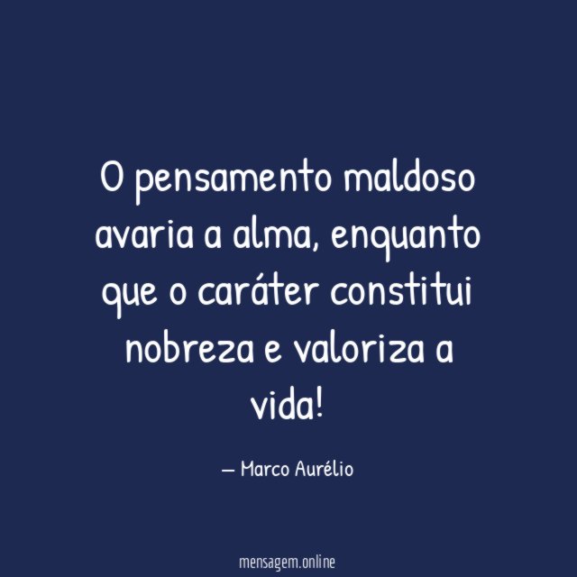 O pensamento maldoso avaria a alma