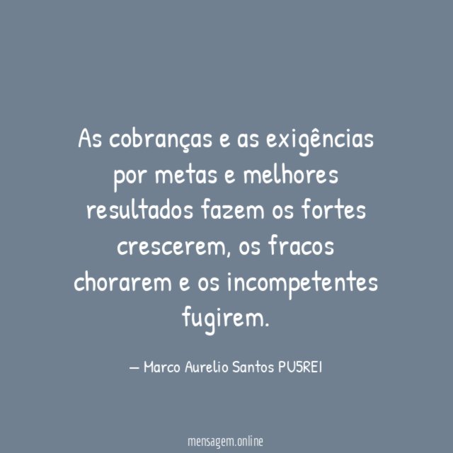 As cobranças e as exigências por metas