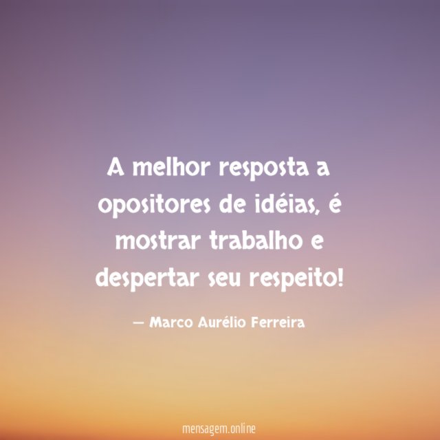 A melhor resposta a opositores de idéias