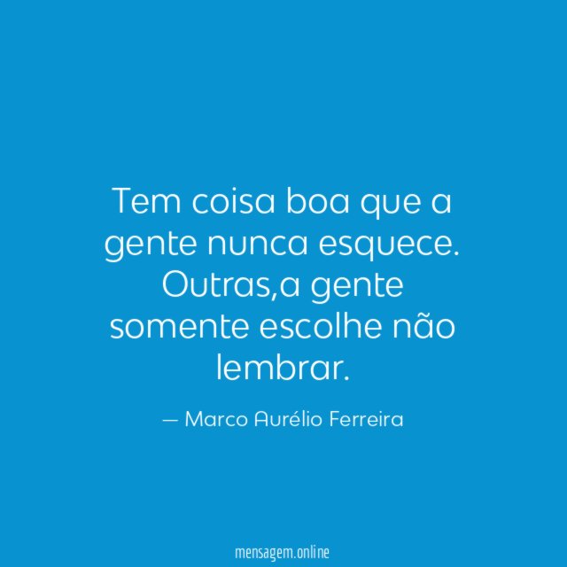 Tem coisa boa que a gente nunca esquece