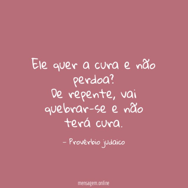 Ele quer a cura e não perdoa