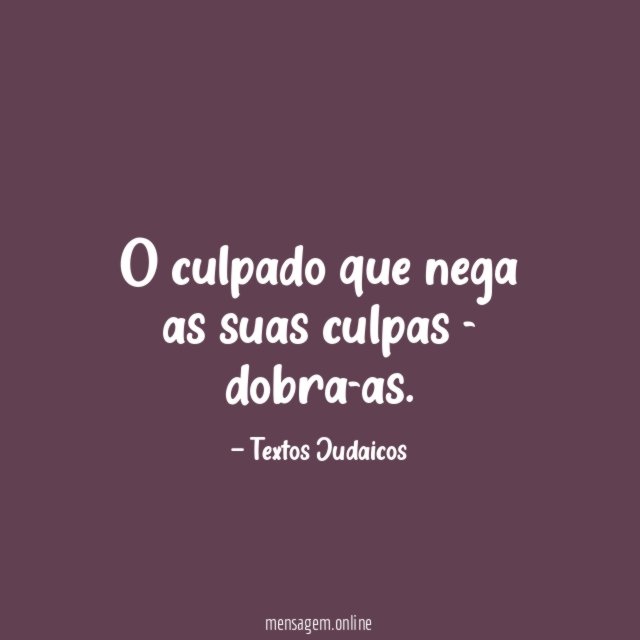 O culpado que nega as suas culpas - dobra-as