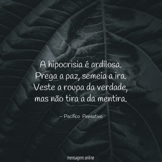 A hipocrisia é ardilosa