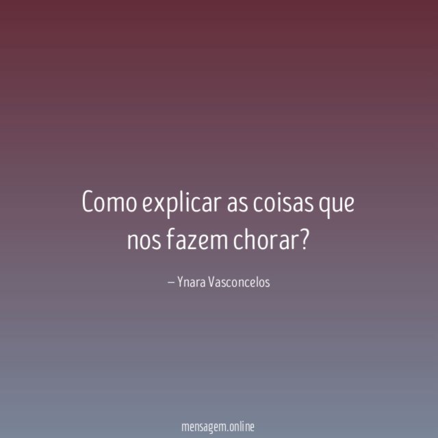 Como explicar as coisas que nos fazem chorar