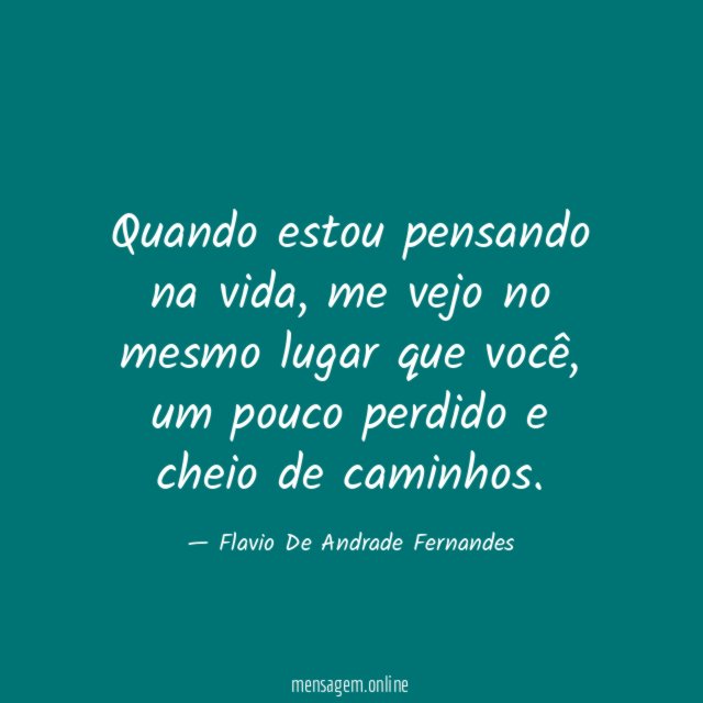 Quando estou pensando na vida