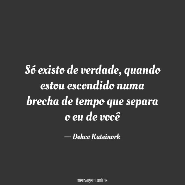 Só existo de verdade