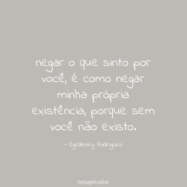 negar o que sinto por você