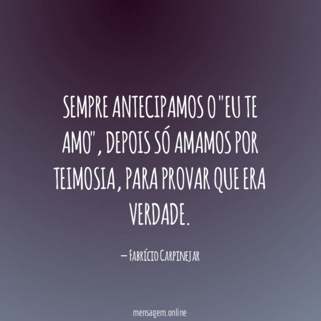 Sempre antecipamos o "eu te amo"