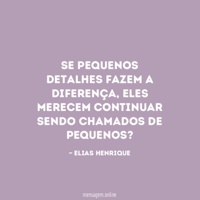 Se pequenos detalhes fazem a diferença