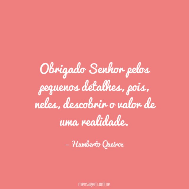 Obrigado Senhor pelos pequenos detalhes