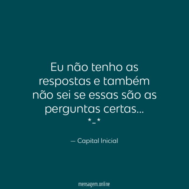 Eu não tenho as respostas e também não
