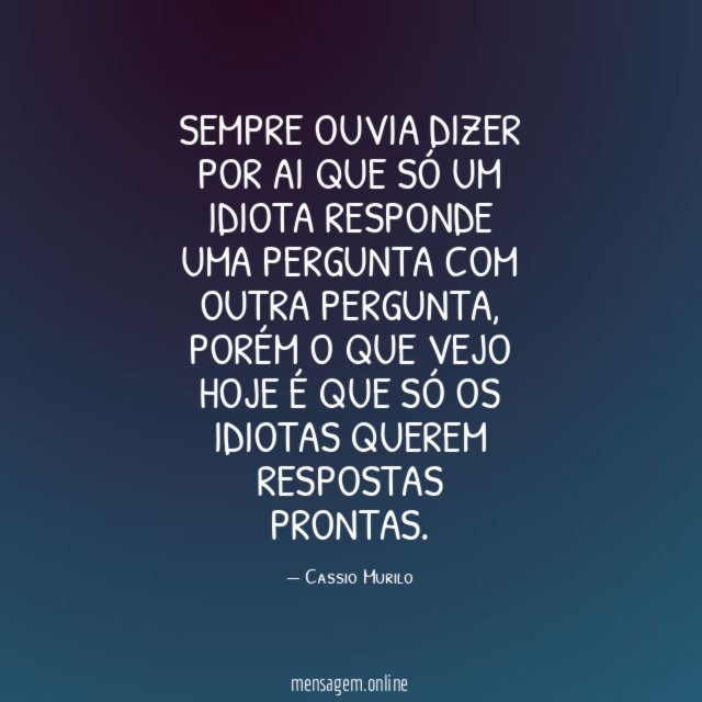 Sempre ouvia dizer por ai que só um