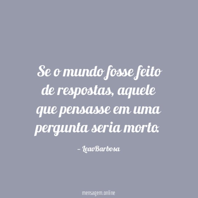 Se o mundo fosse feito de respostas