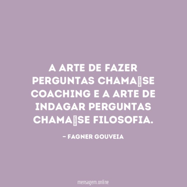 A arte de fazer perguntas chama‑se coaching