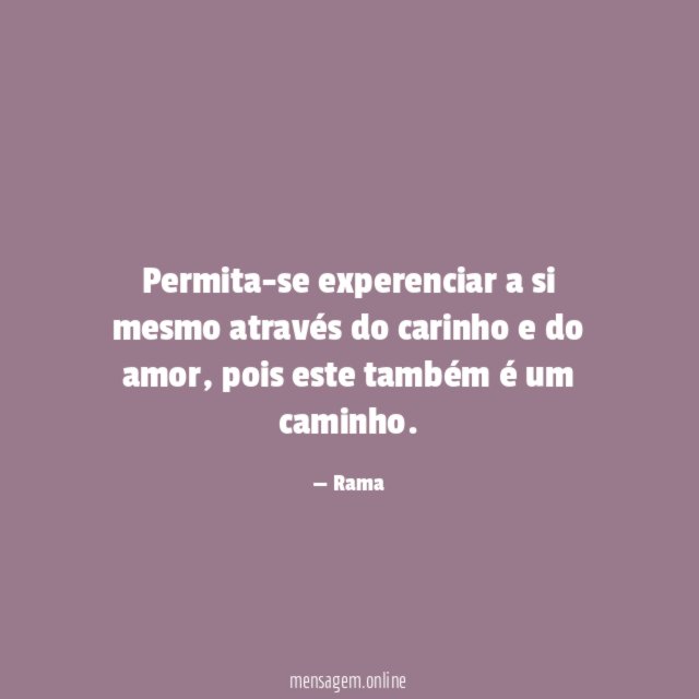 Permita-se experenciar a si mesmo através do carinho e do amor