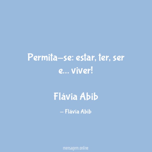 Permita-se: estar, ter, ser e… viver!