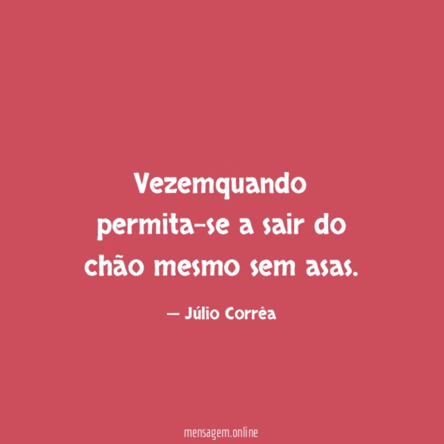 Vezemquando permita-se a sair do chão mesmo sem asas
