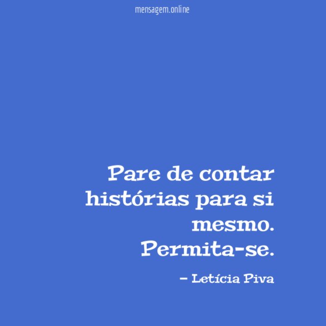 Pare de contar histórias para si mesmo