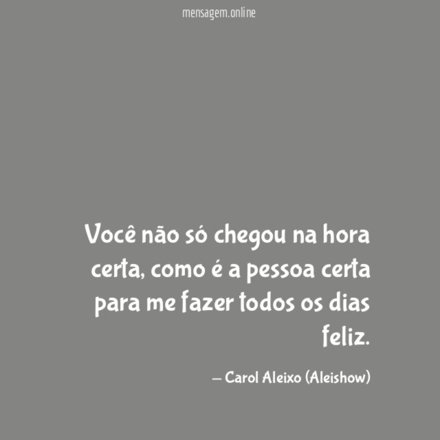 Você não só chegou na hora certa