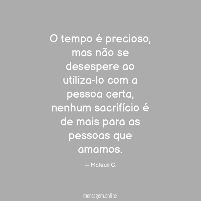 O tempo é precioso