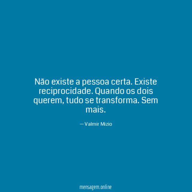 Não existe a pessoa certa