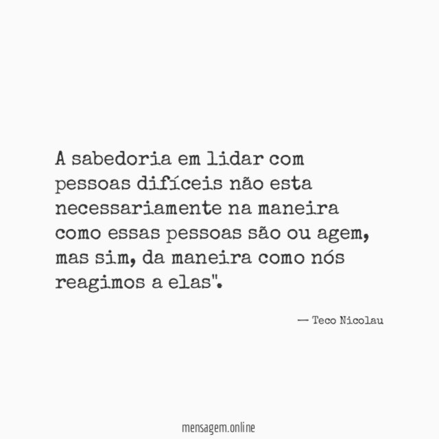 A sabedoria em lidar com pessoas difíceis não