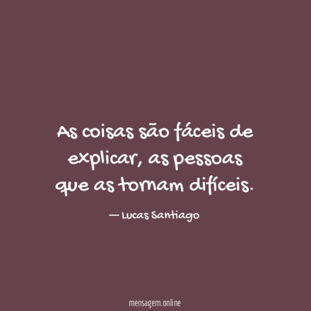 As coisas são fáceis de explicar