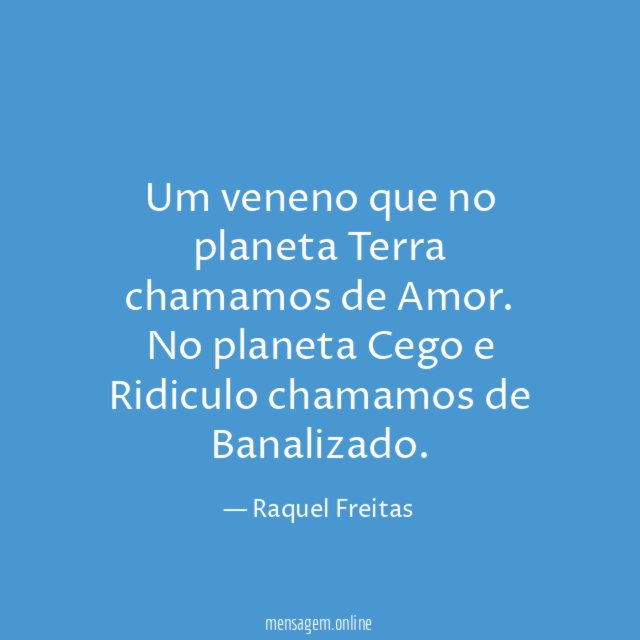 Um veneno que no planeta Terra chamamos de Amor