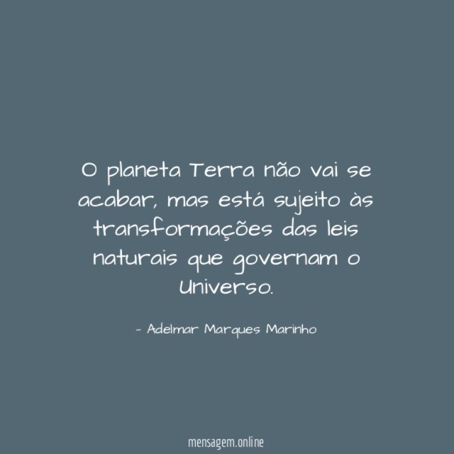 O planeta Terra não vai se acabar