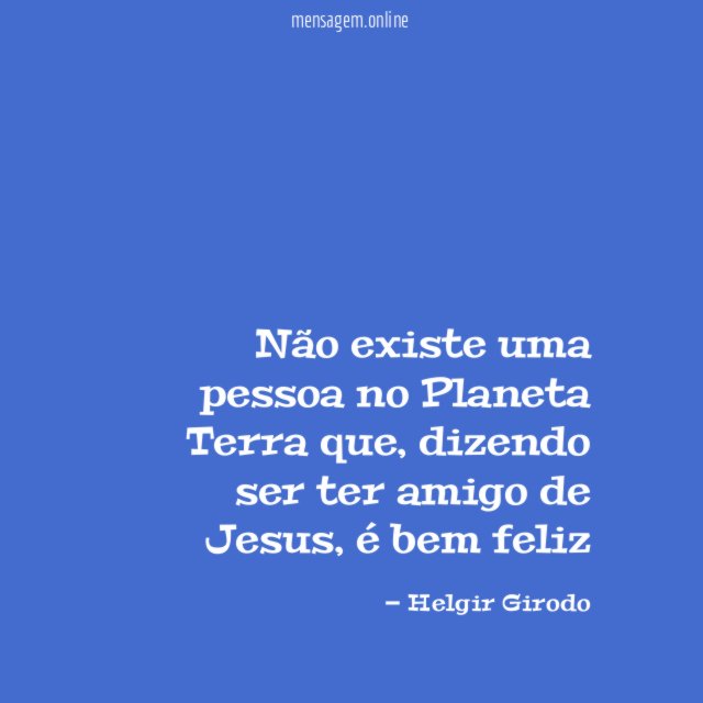 Não existe uma pessoa no Planeta Terra que