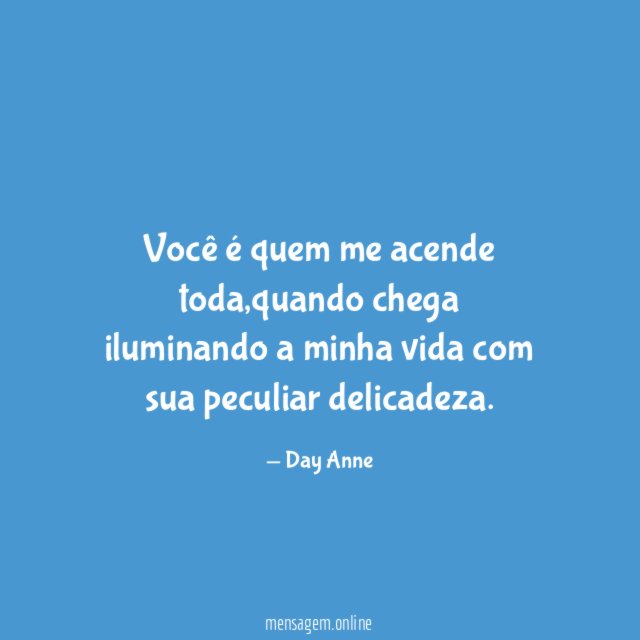 Você é quem me acende toda